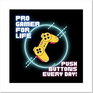 Pro Gamer For Life Posters and Art